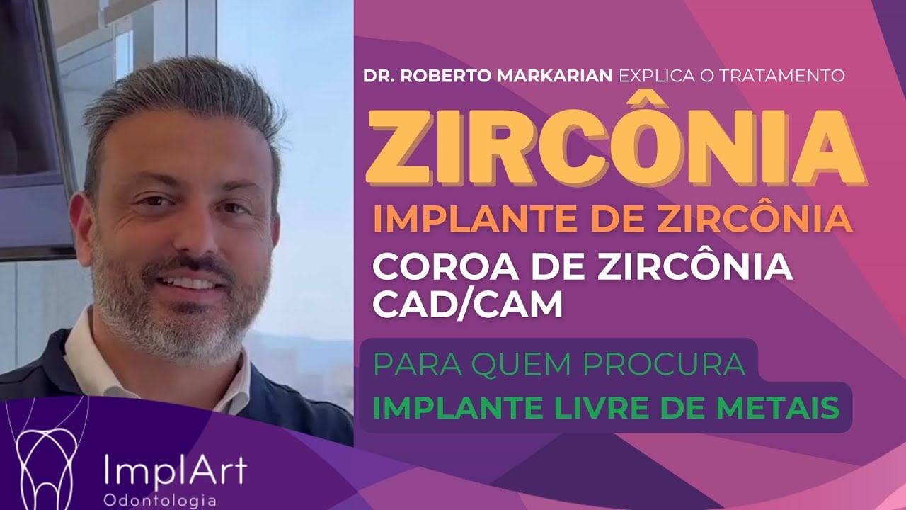 Dr. Roberto Markarian explica a combina&ccedil;&atilde;o de implante de zirc&ocirc;nia e coroa de zirc&ocirc;nia