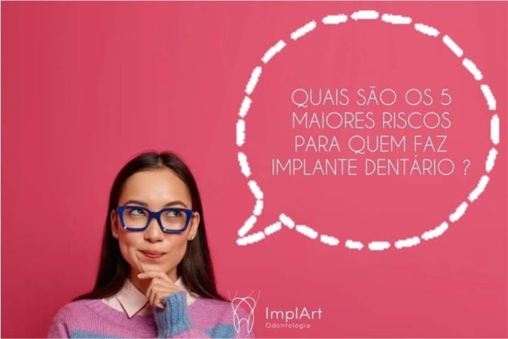 5 maiores riscos para quem faz implante dentário riscos